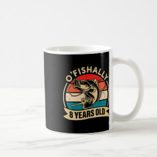 O'fishally 8 Years Old Fisherman Fishing 8th Birth Coffee Mug