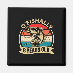 O'fishally 8 Years Old Fisherman Fishing 8th Birth Magnet