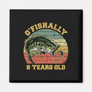 O'fishally 8 Years Old Fishing Birthday Theme Part Magnet