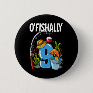 O'fishally 9 Years Old 9th Birthday Fishing 6 Cm Round Badge