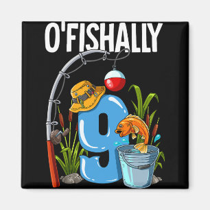 O'fishally 9 Years Old 9th Birthday Fishing Magnet