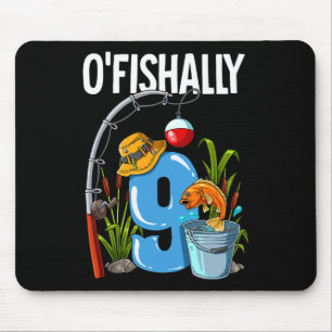 O'fishally 9 Years Old 9th Birthday Fishing  Mouse Pad