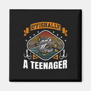 O'fishally A Teenager 13th Bday Fishing 13 Years O Magnet