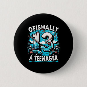 Ofishally A Teenager 13th Birthday 13 Year Boy Fis 6 Cm Round Badge
