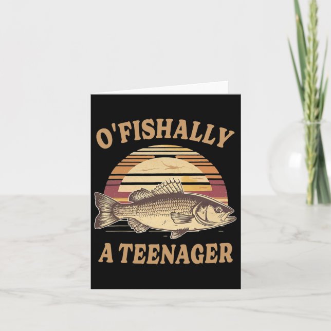 O'fishally A Teenager 13th Birthday Funny Fishing  Card (Front)