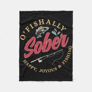 O'fishally Officially Sober Happy Joyous And Fishi Fleece Blanket