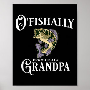 O'fishally Promoted To Grandpa _ Grandpa Fishing Poster