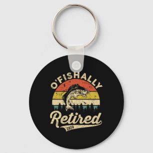 O'fishally Retired 2024 Pun Fishing Fishermen Reti Key Ring