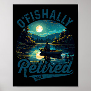 O'fishally Retired 2024 Pun Fishing Fishermen Reti Poster