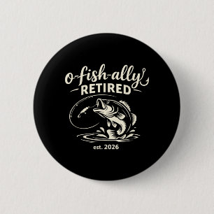 Ofishally Retired 2026 Funny Fishing Retirement 6 Cm Round Badge