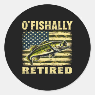 Ofishally Retired Fishing O-fish-ally Retired Fish Classic Round Sticker