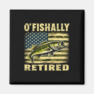 Ofishally Retired Fishing O-fish-ally Retired Fish Magnet