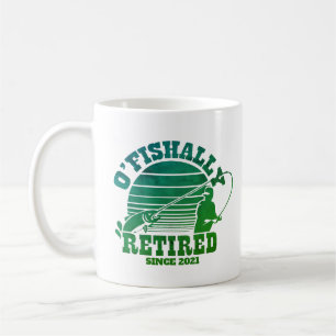 O'Fishally Retired Fishing Retirement Gift Coffee Coffee Mug