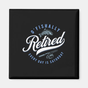 O'fishally Retired Funny Fishing Magnet