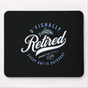 O'fishally Retired Funny Fishing Mouse Pad
