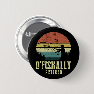 Ofishally Retired Funny fishing retirement 6 Cm Round Badge