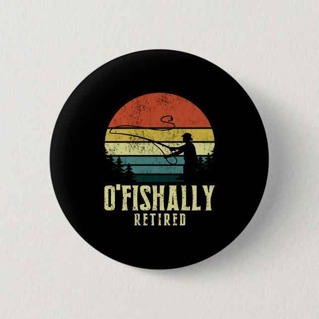 Ofishally Retired Funny Fishing Retirement  6 Cm Round Badge (Front)