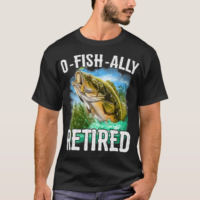 OFishAlly Retired  Funny Retirement  T-Shirt (Front)