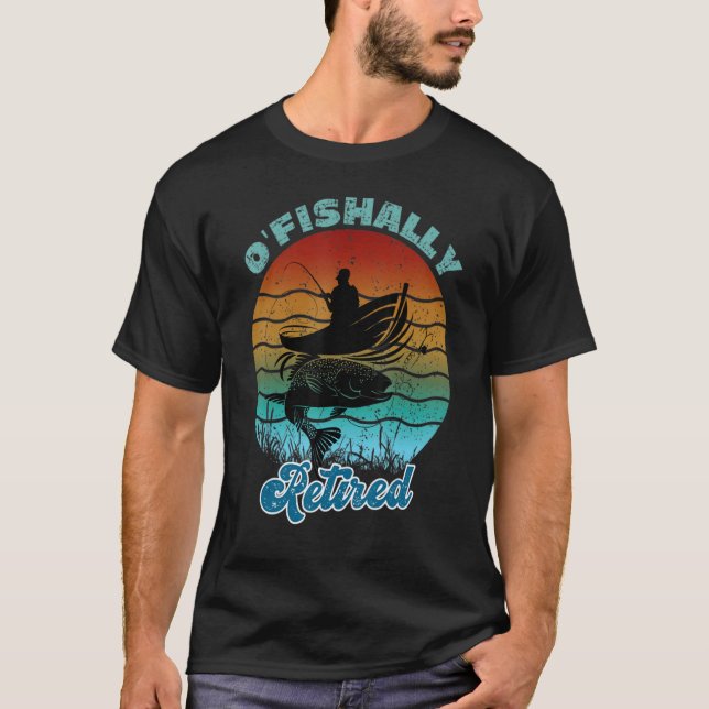 Ofishally Retired  Retirement Fishing Fisherman 3 T-Shirt (Front)