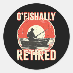 Ofishally Retired Shirt Fisherman Dad Men Retireme Classic Round Sticker
