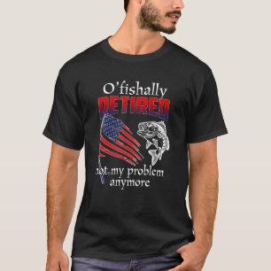 Ofishally Retired With Fishing Rod And American Fl T-Shirt