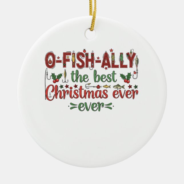 Ofishally The Best Christmas Ever Fisher  Ceramic Ornament (Front)