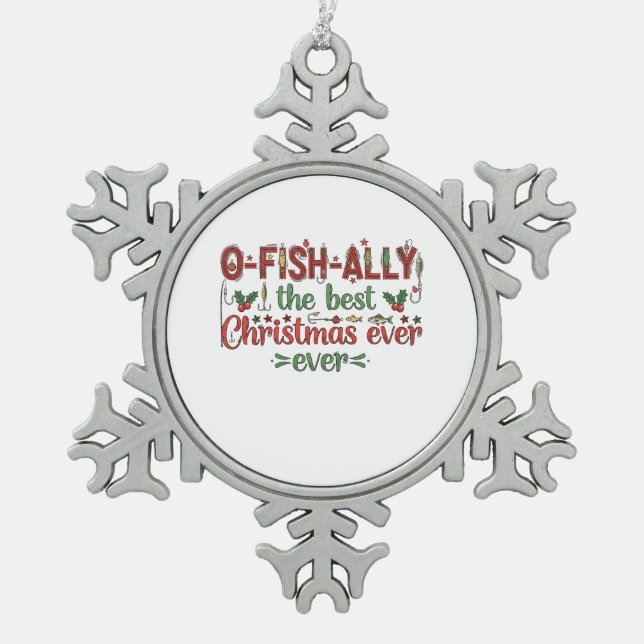 Ofishally The Best Christmas Ever Fisher  Snowflake Pewter Christmas Ornament (Front)