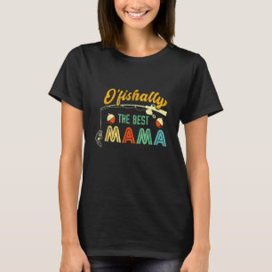 Ofishally The Best Mama Fisherwoman Cute Fishing M T-Shirt