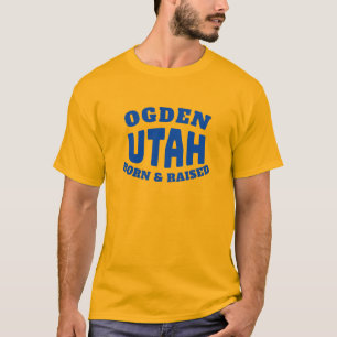 Ogden Utah Born and Raised T-Shirt