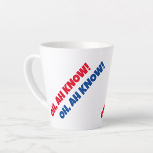 OH, AH KNOW! Latte Mug