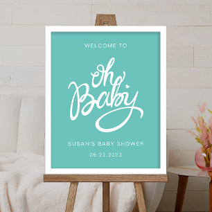Oh Baby - Baby Shower Welcome Poster - Turquoise