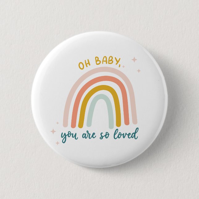 Oh Baby You Are So Loved 6 Cm Round Badge (Front)