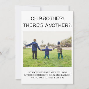 OH BROTHER! THERE'S ANOTHER?! Baby Photo Birth  Announcement
