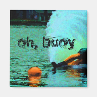 oh, buoy!! magnet