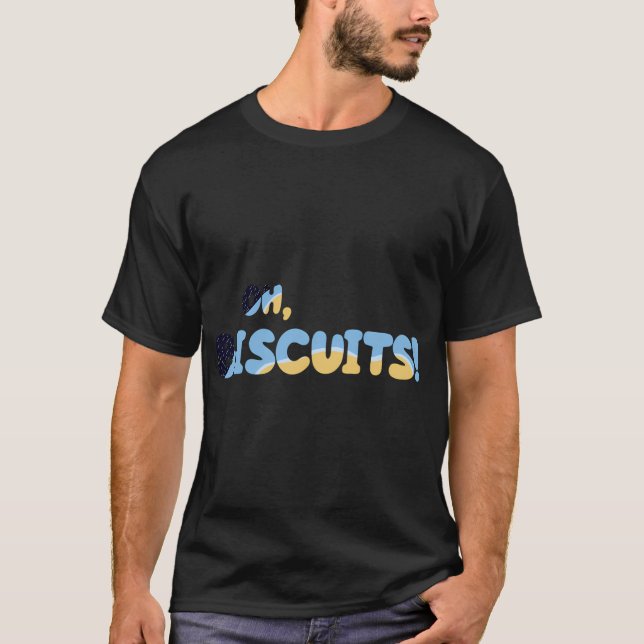 Oh, Buscuits! T-Shirt (Front)