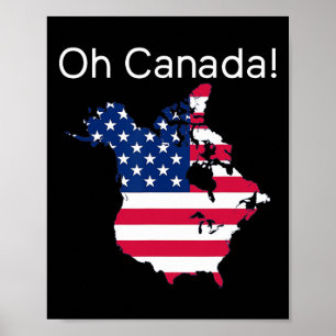 Oh Canada Shirt Map Of Usa Funny Trump 2025 2  Poster