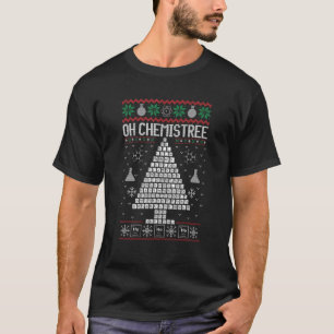 Oh Chemist Tree Merry Chemistree Chemistry Ugly Ch T-Shirt