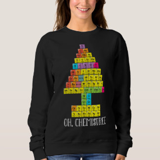 Oh Chemistree Christmas Chemistry Science Periodic Sweatshirt