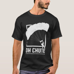 Oh Chute Skydiving T-Shirt
