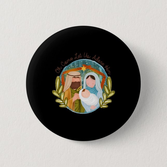 Oh Come Let Us Adore Him Ba  6 Cm Round Badge (Front)
