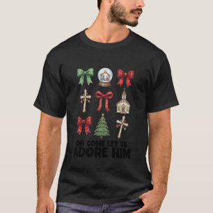 Oh Come Let Us Adore Him Christian Christmas Nativ T-Shirt