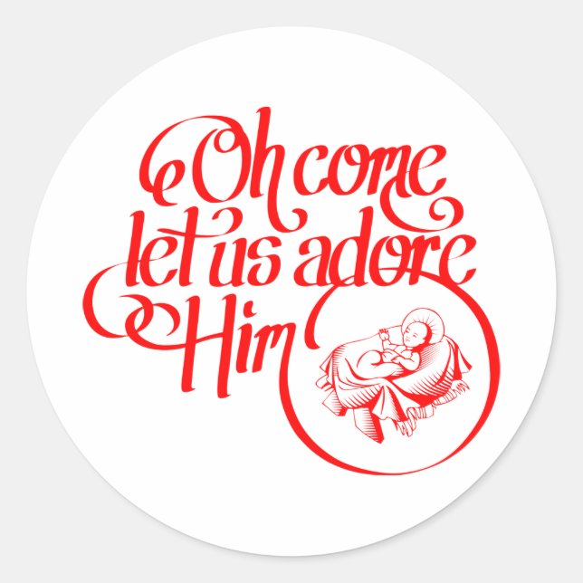 Oh come let us adore Him Classic Round Sticker (Front)