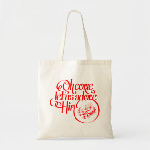 Oh come let us adore Him Tote Bag