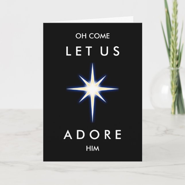 Oh Come Let us Adore Him with Christmas Star Holiday Card (Front)