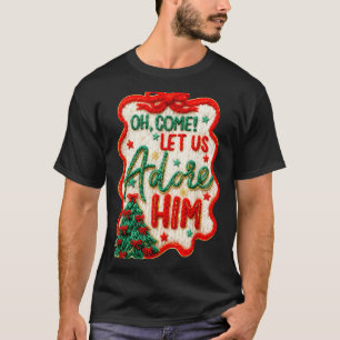 Oh Come Let Us Adore Him Yarn Crochet Nativity Chr T-Shirt