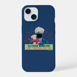 Oh Cookie Monster! I Got This Nice For You iPhone 15 Case