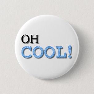 Oh Cool Text 6 Cm Round Badge
