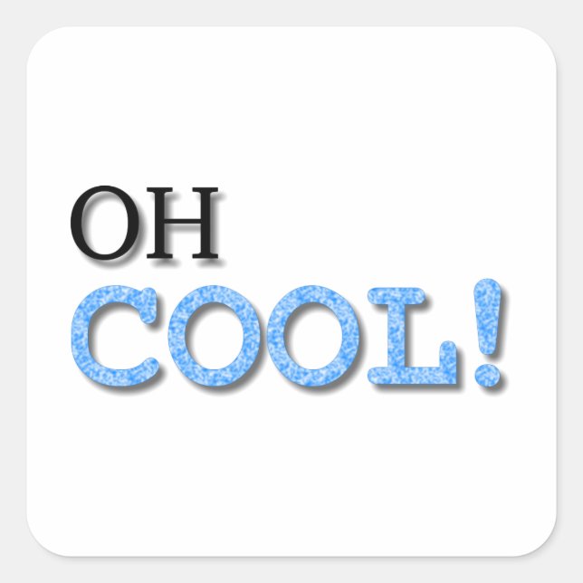 Oh Cool Text Square Sticker (Front)