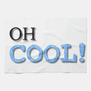 Oh Cool Text Tea Towel