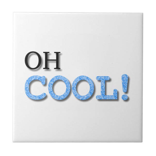 Oh Cool Text Tile (Front)